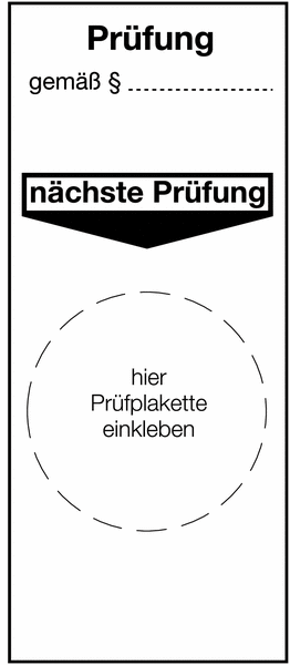 UVV, Nächste Prüfung gemäß__ ,Grundplaketten Plaketten Unterlage 5223