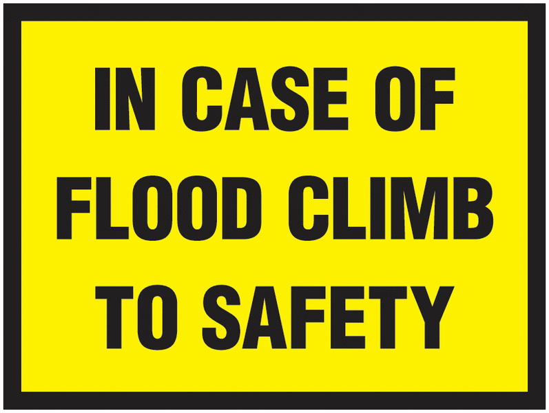 Rectangular Traffic Signs - In Case Of Flood Climb To Safety | Seton