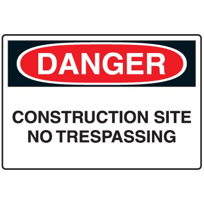 OSHA Danger Signs - Construction Site No Trespassing | Seton