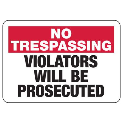 No Trespassing Violators Will Be Prosecuted Sign | Emedco
