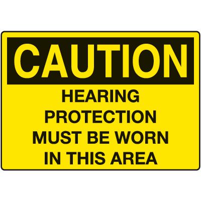 Hearing Protection Must Be Worn Caution Sign 