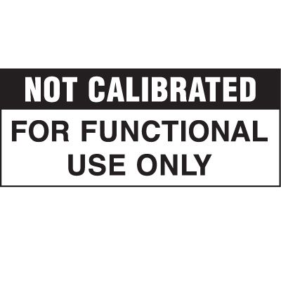 Not Calibrated For Functional Use Only Status Label | Emedco
