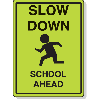 School Safety Signs Slow Down School Ahead
