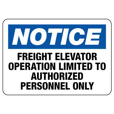 Notice: Freight Elevator Operation Limited To Authorized Personnel Only ...