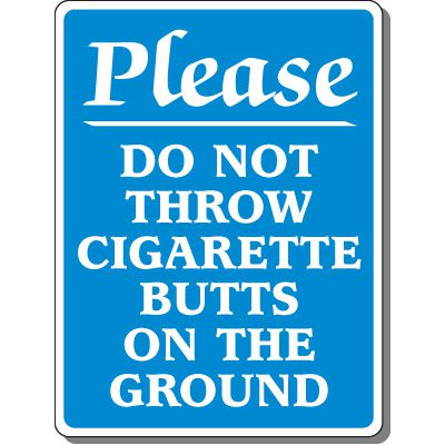 No Smoking Signs - Do Not Throw Cigarette Butts On Ground | Emedco