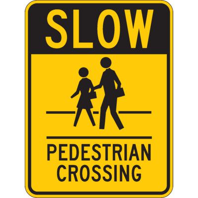 Slow Pedestrian Crossing Sign, Pedestrian Crosswalk Signs | Emedco