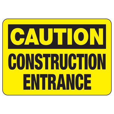 Caution Signs - Caution Construction Entrance, OSHA & ANSI Construction ...
